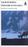 L’étrangère aux yeux bleus, roman de Youri Rytkhéou chez Actes Sud : chronique